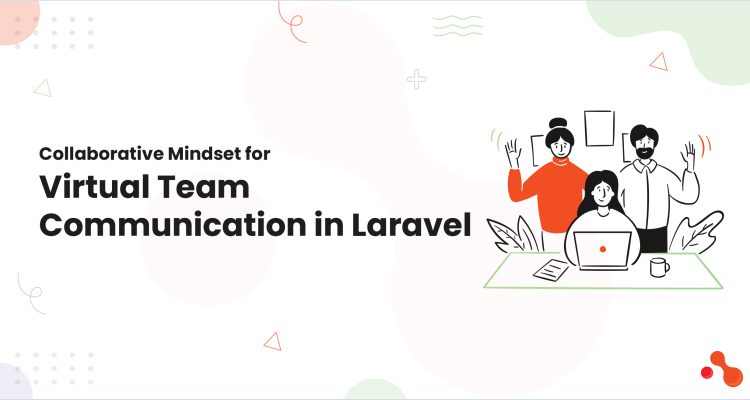 1-Collaborative Mindset for Virtual Team Communication in Laravel