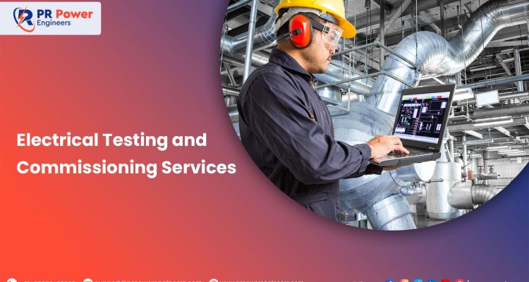 Electrical Testing and Commissioning Services