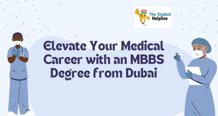 Elevate Your Medical Career with an MBBS Degree from Dubai