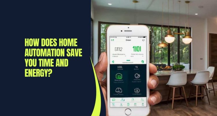 How Does Home Automation Save You Time and Energy