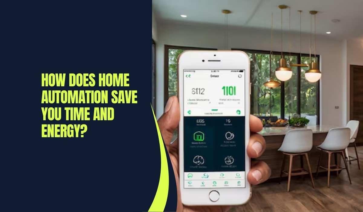 How Does Home Automation Save You Time and Energy