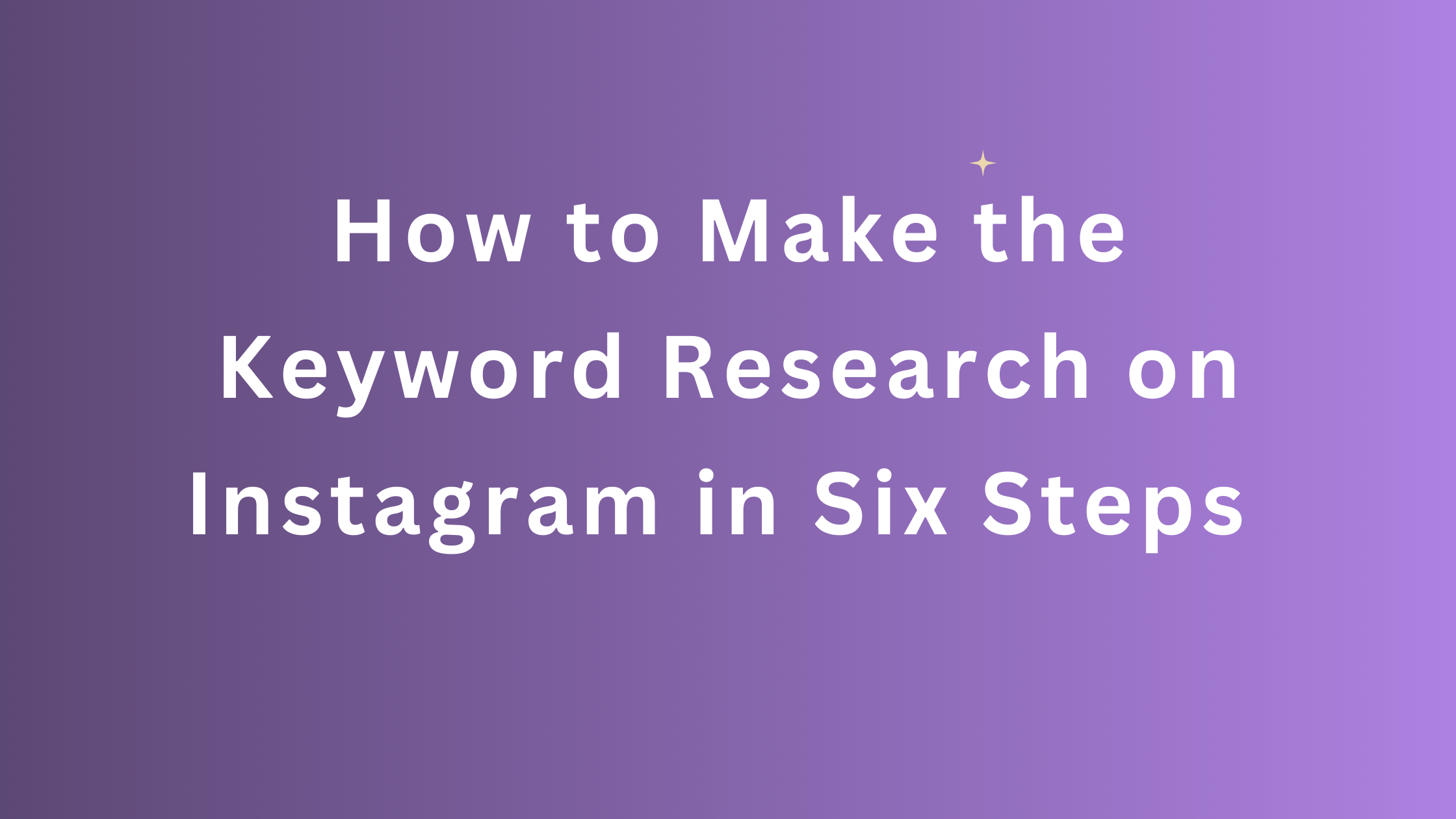 How to Make the Keyword Research on Instagram in Six Steps