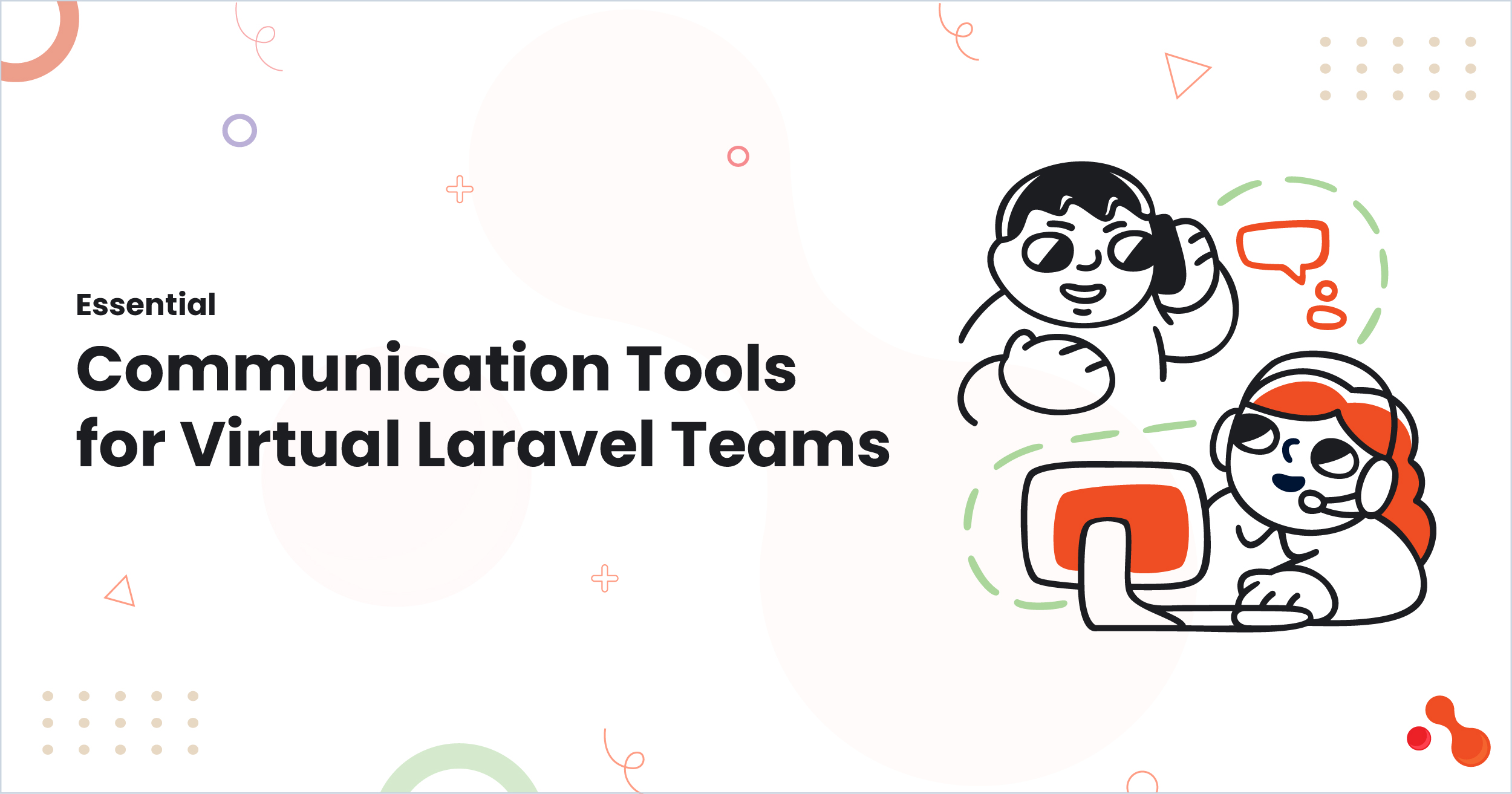 1-Essential Communication Tools for Virtual Laravel Teams