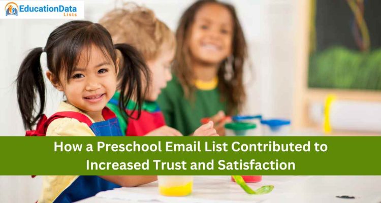 How a Preschool Email List Contributed to Increased Trust and Satisfaction