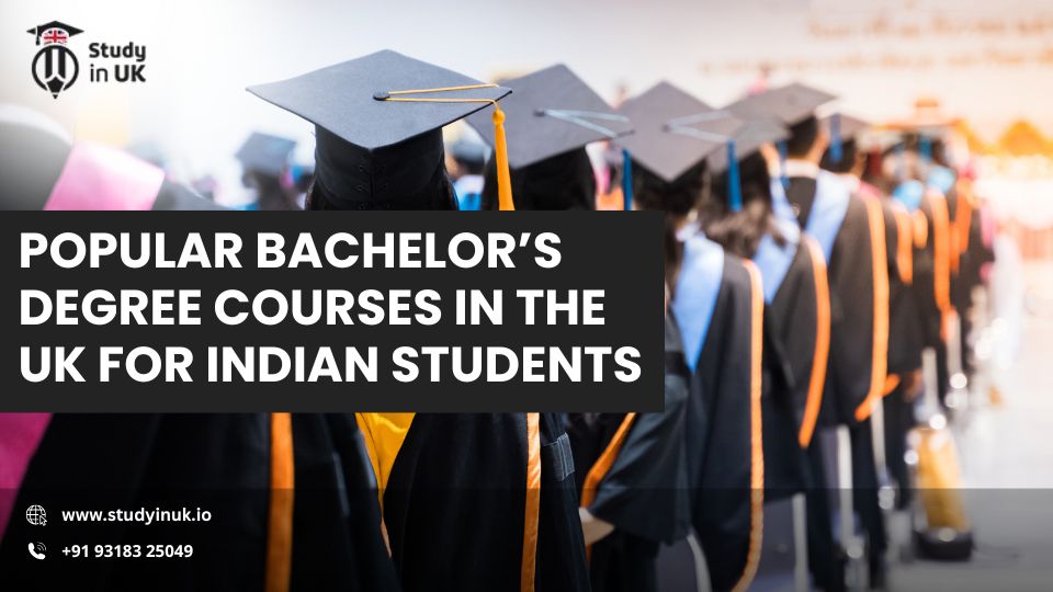 Popular Bachelor’s Degree Courses in the UK for Indian Students