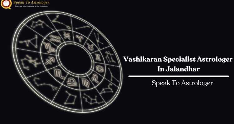 Vashikaran Specialist Astrologer in jalandhar