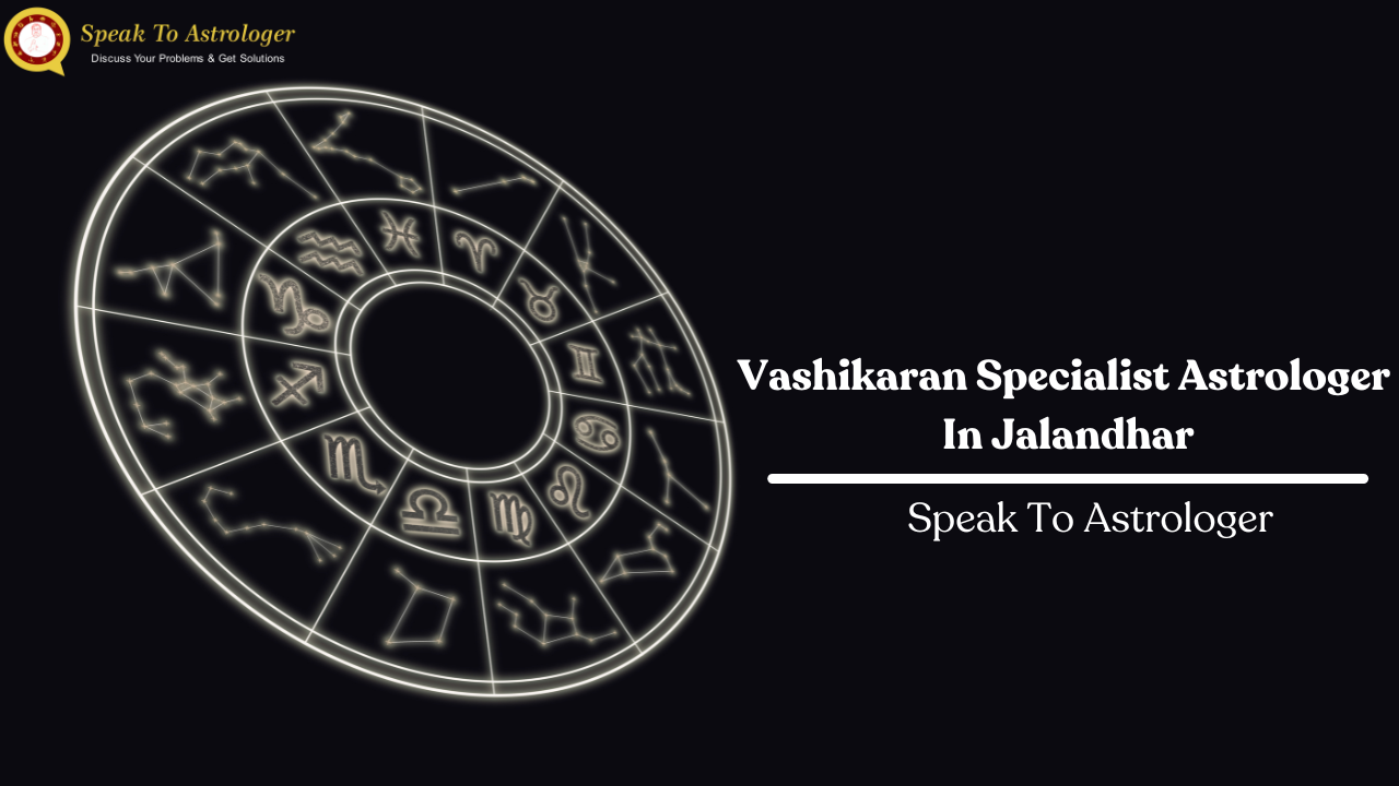 Vashikaran Specialist Astrologer in jalandhar