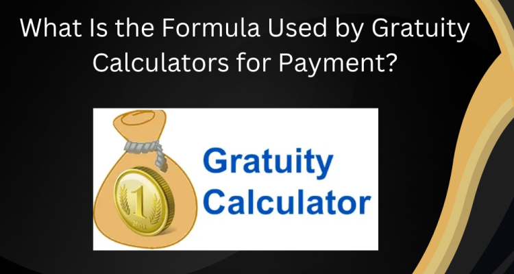 What Is the Formula Used by Gratuity Calculators for Payment