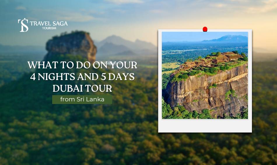 What to Do on Your 4 Nights and 5 Days Dubai Tour from Sri Lanka