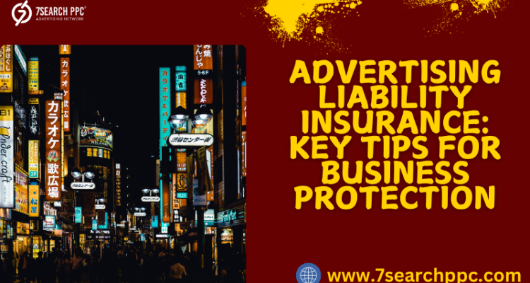 Advertising Liability Insurance Key Tips for Business Protection