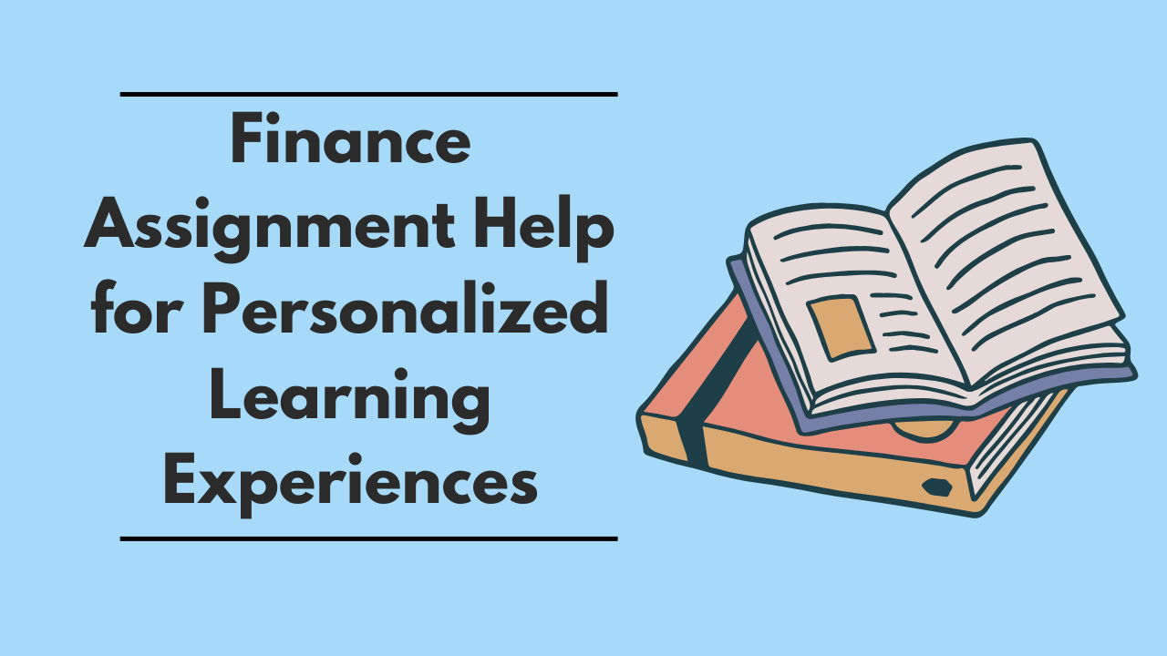 Finance Assignment Help for Personalized Learning Experiences