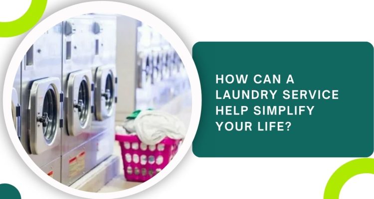 How Can a Laundry Service Help Simplify Your Life