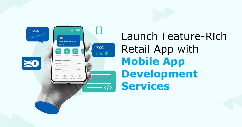 Mobile App Development Services to Develop Feature Rich Application