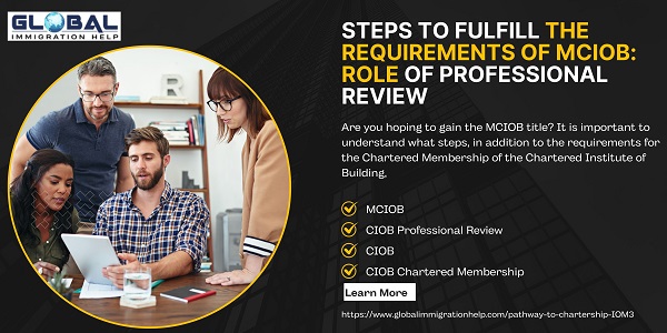 Steps to Fulfill the Requirements of MCIOB Role of Professional Review