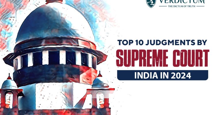 Top 10 Judgments by Supreme Court India in 2024