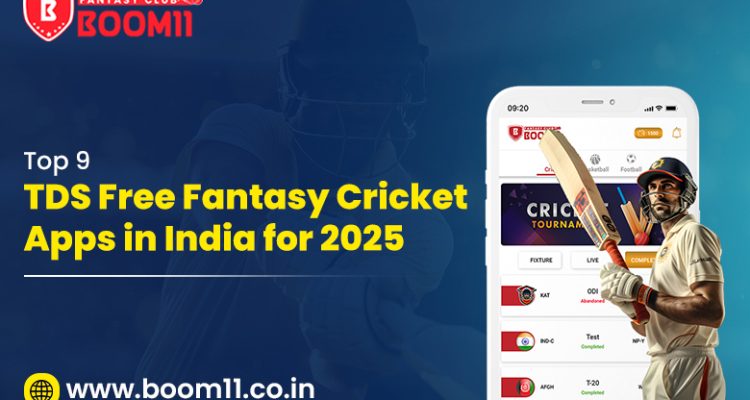 Top 9 TDS Free Fantasy Cricket Apps in India for 2025