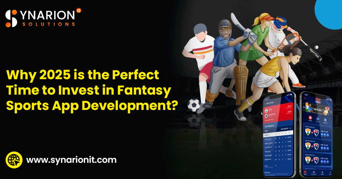 Why 2025 is the Perfect Time to Invest in Fantasy Sports App Development