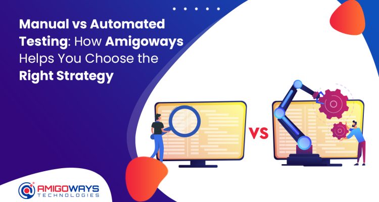 manual-vs-automated-testing-strategy-amigoways