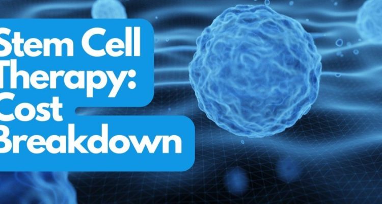 Affordable Stem Cell Therapy Cost Breakdown