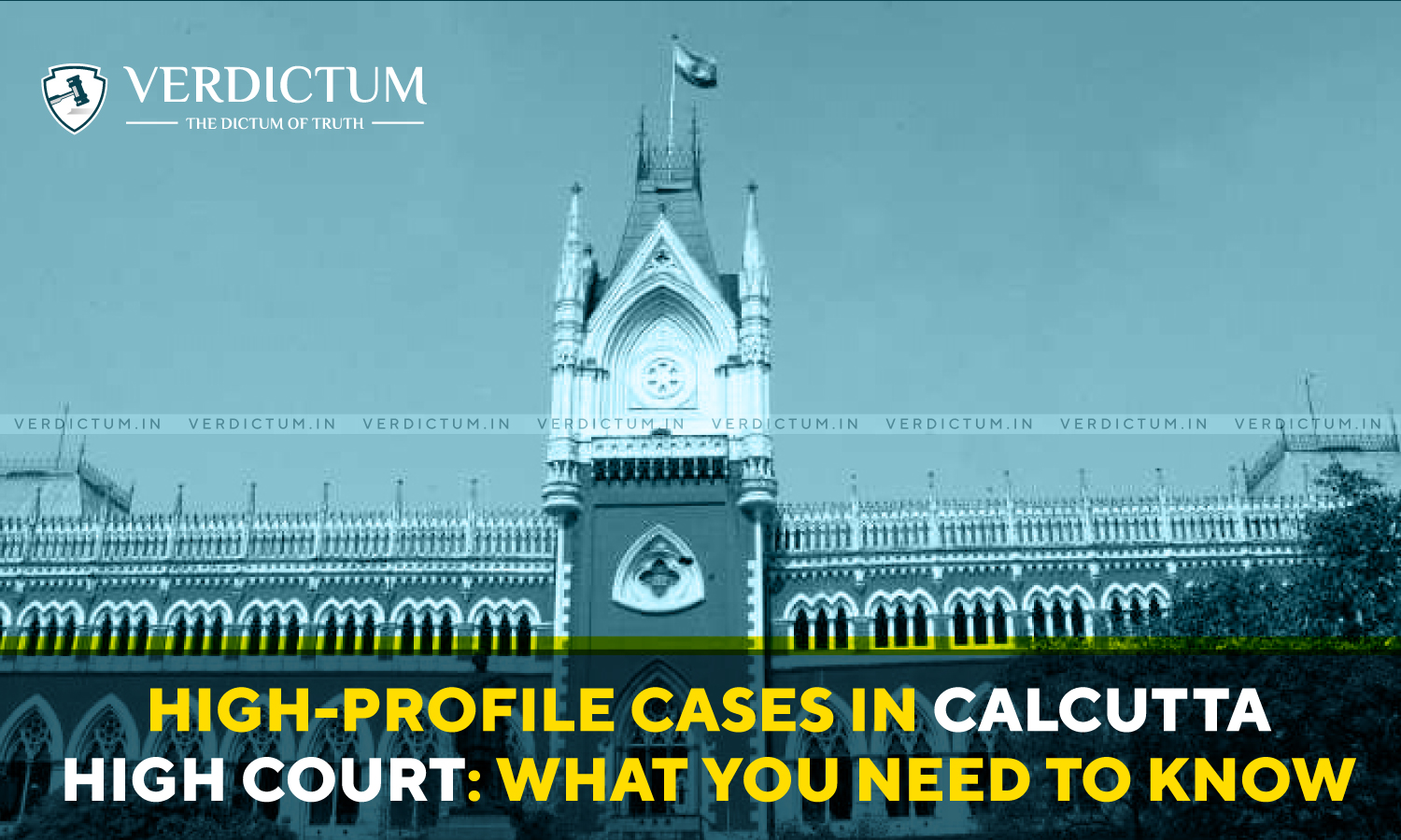 High-Profile Cases in Calcutta High Court What You Need to Know