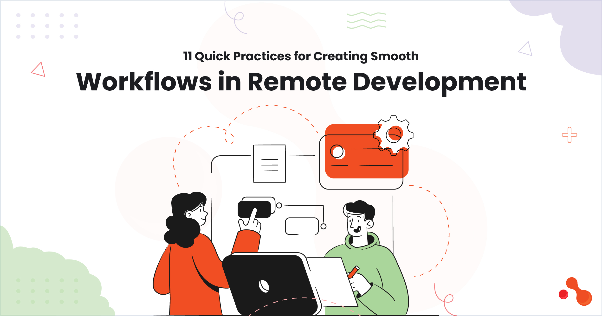1-11 Quick Practices for Creating Smooth Workflows in Remote Development