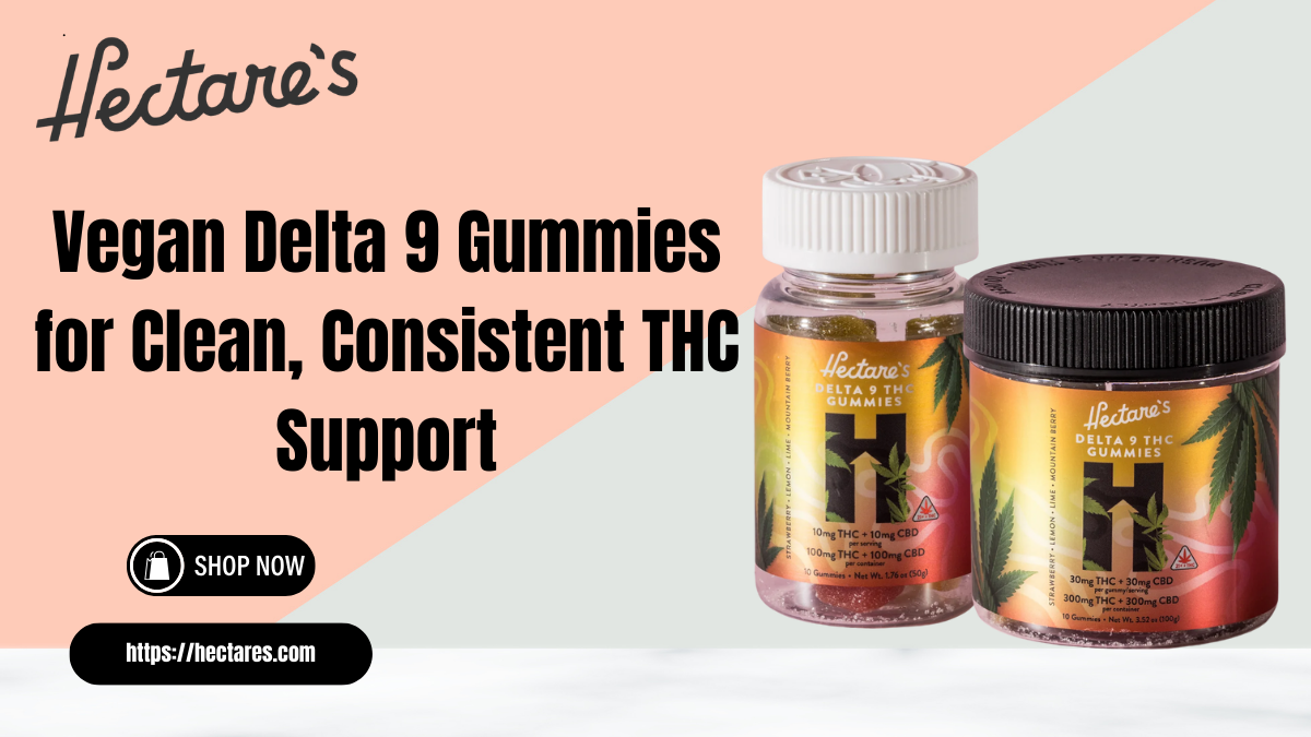 Vegan Delta 9 Gummies for Clean, Consistent THC Support
