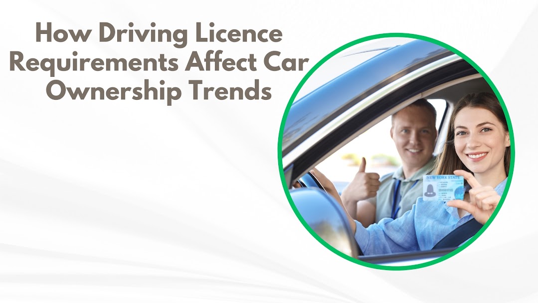 How Driving Licence Requirements Affect Car Ownership Trends