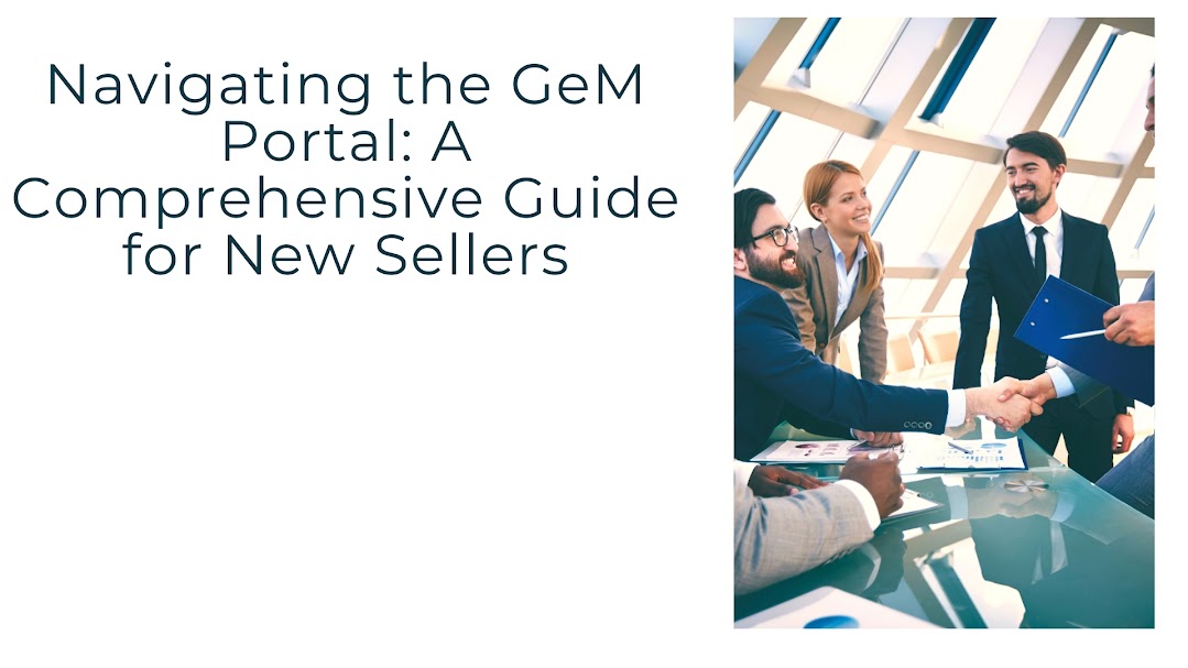 Navigating the GeM Portal A Comprehensive Guide for New Sellers