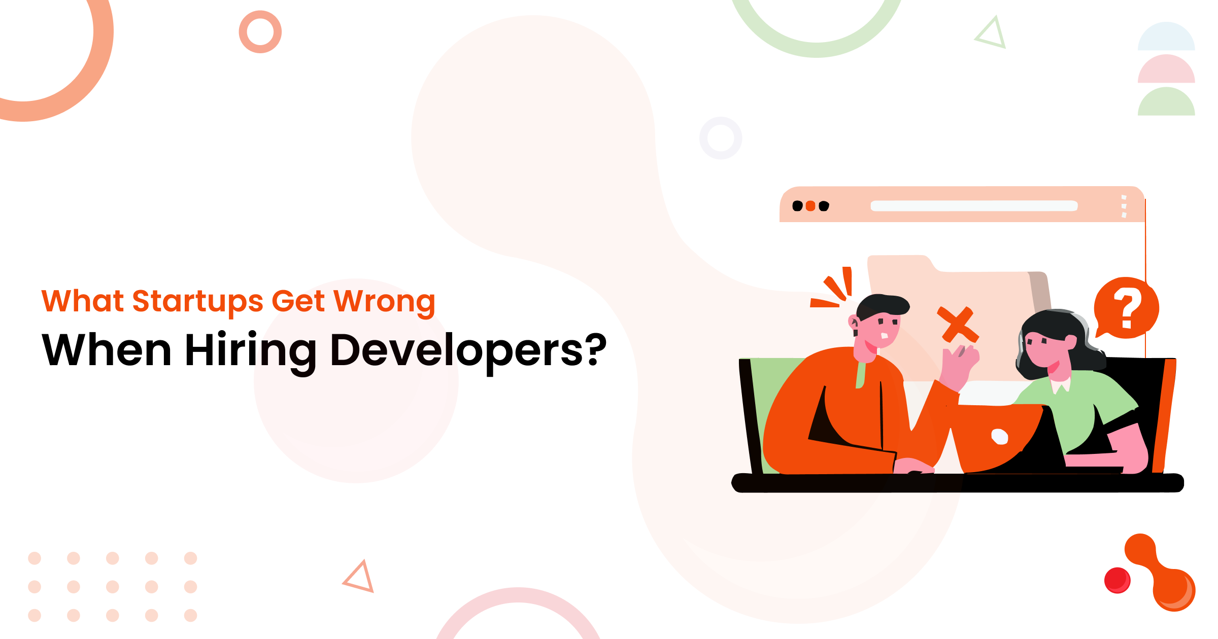 1-What Startups Get Wrong When Hiring Developers