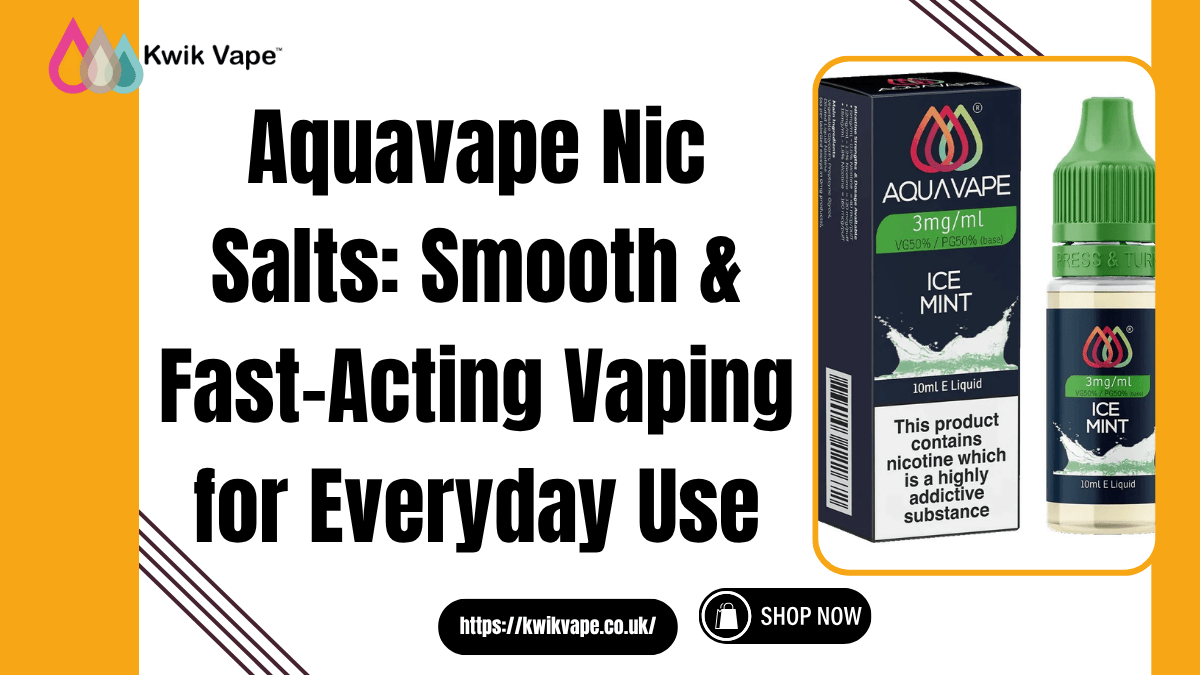 Aquavape Nic Salts Smooth & Fast-Acting Vaping for Everyday Use