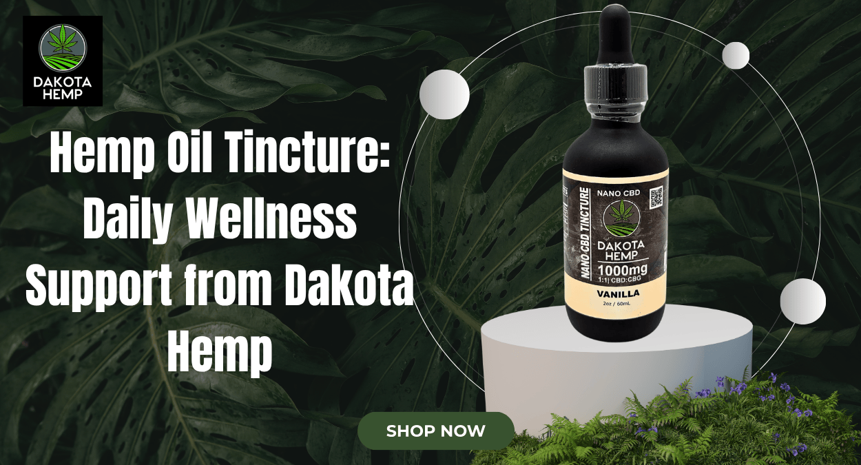 Hemp Oil Tincture Daily Wellness Support from Dakota Hemp