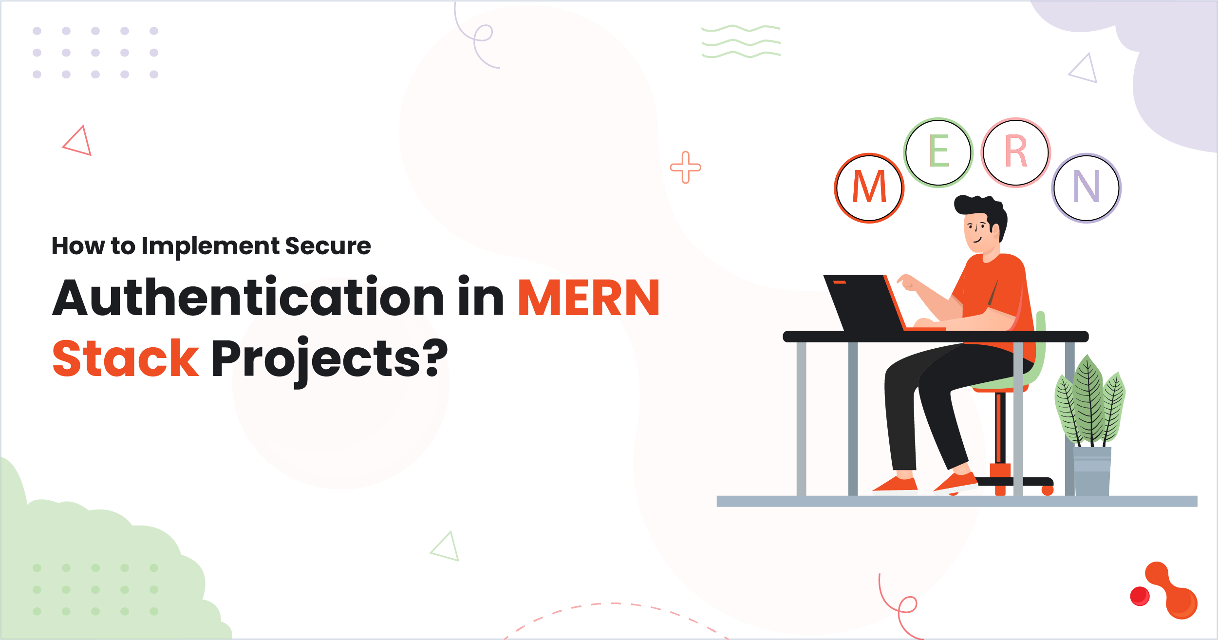 How to Implement Secure Authentication in MERN Stack Projects