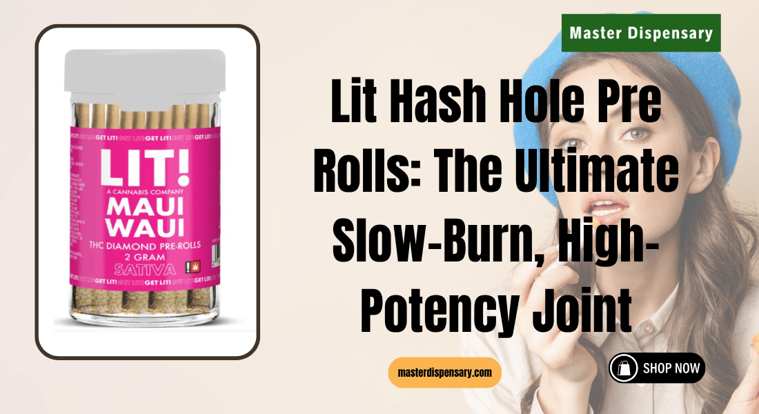 Lit Hash Hole Pre Rolls The Ultimate Slow-Burn, High-Potency Joint