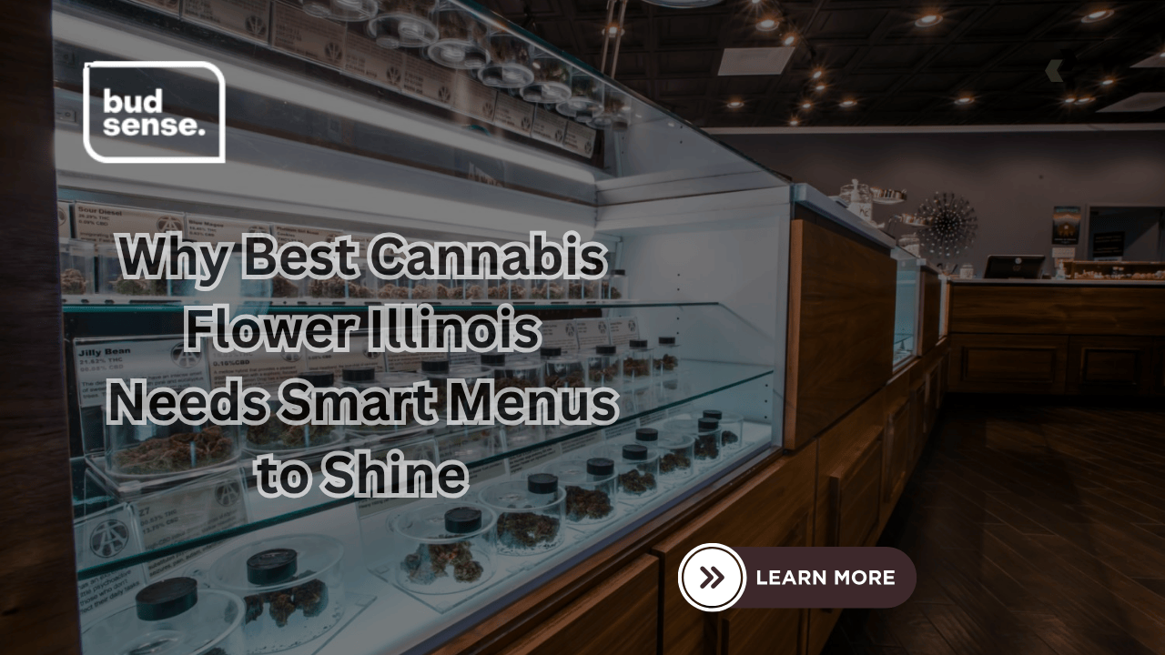 Why Best Cannabis Flower Illinois Needs Smart Menus to Shine