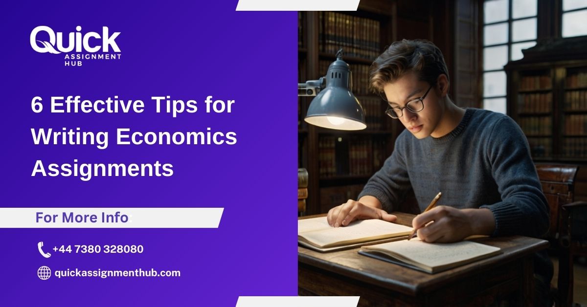 6 Effective Tips for Writing Economics Assignments