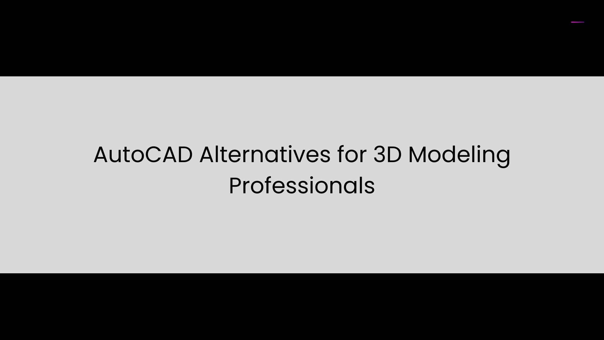 AutoCAD Alternatives for 3D Modeling Professionals