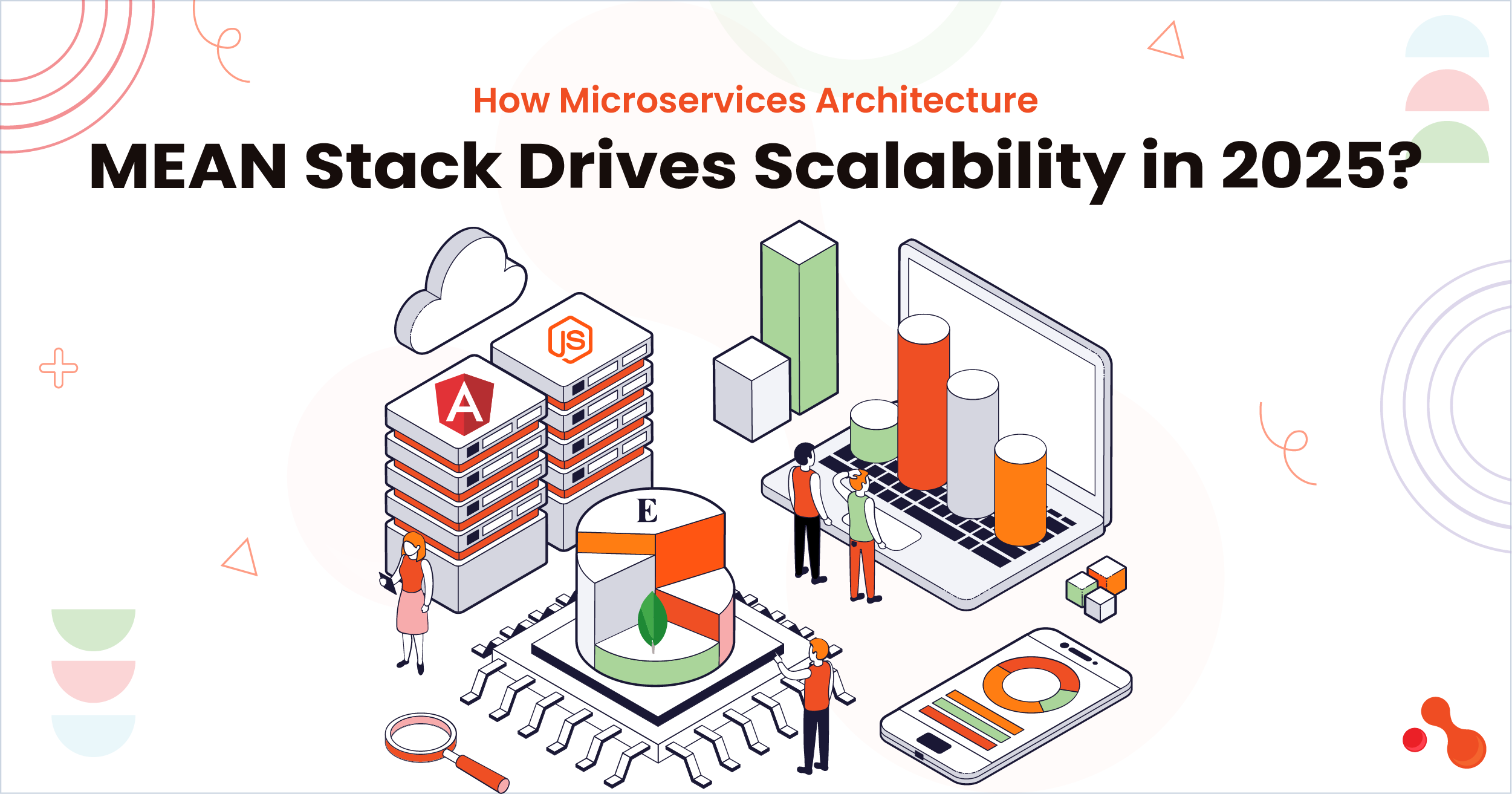 How Microservices Architecture MEAN Stack Drives Scalability in 2025