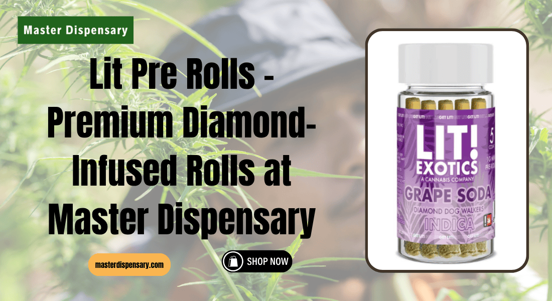 Lit Pre Rolls – Premium Diamond-Infused Rolls at Master Dispensary