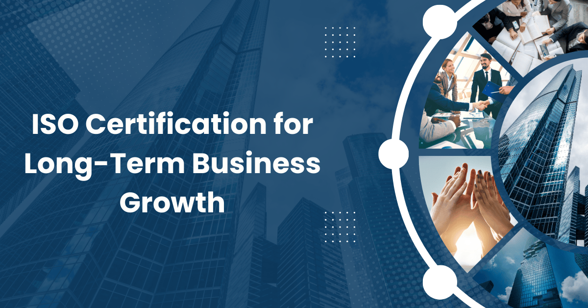 ISO Certification for Long-Term Business Growth (1)