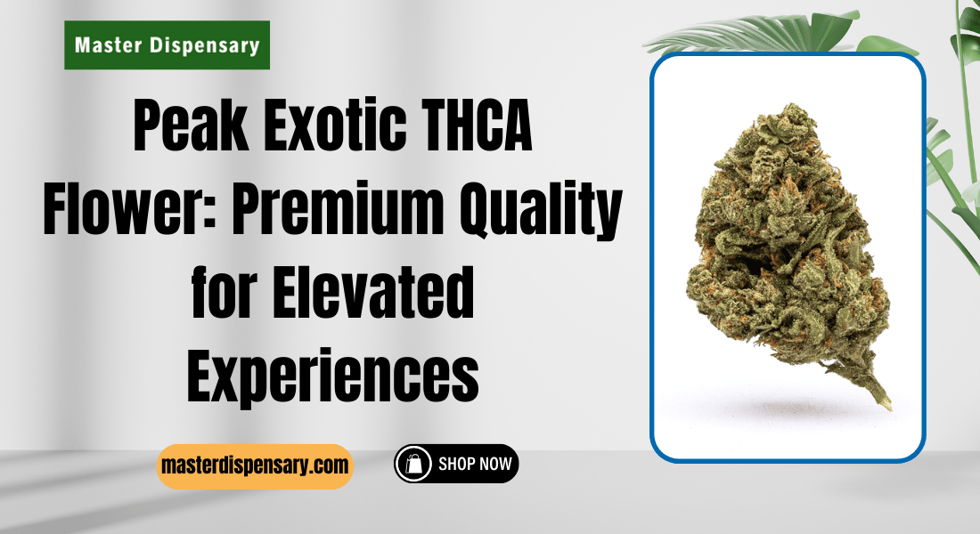 Peak Exotic THCA Flower Premium Quality for Elevated Experiences