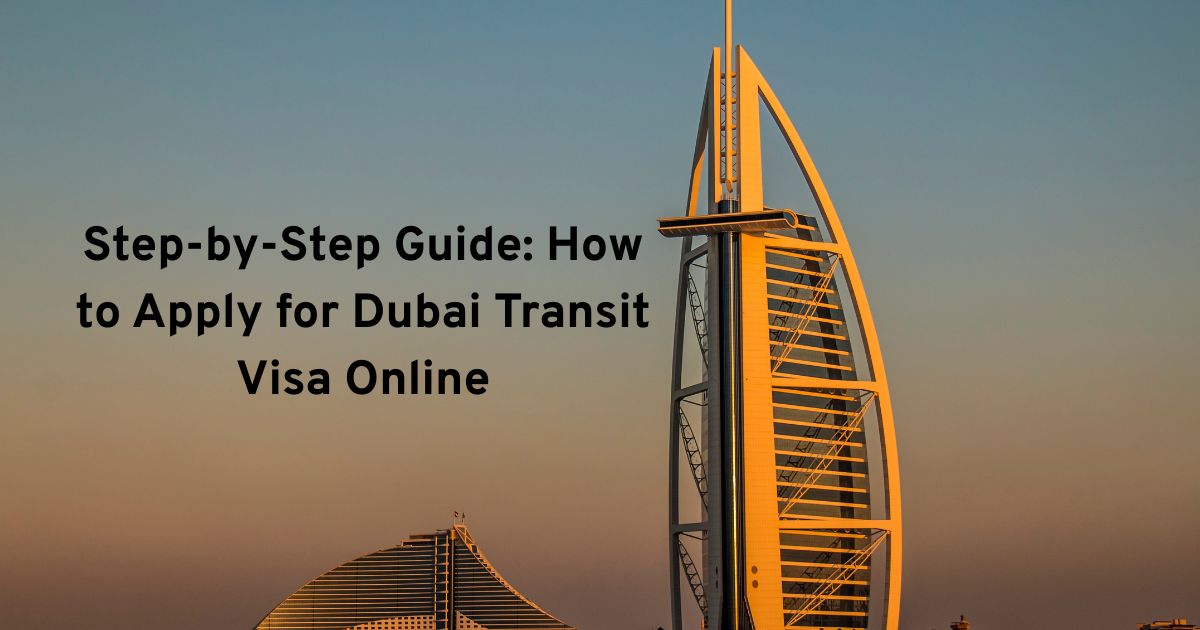 Step-by-Step Guide How to Apply for Dubai Transit Visa Online