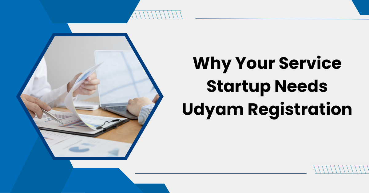 Why Your Service Startup Needs Udyam Registration