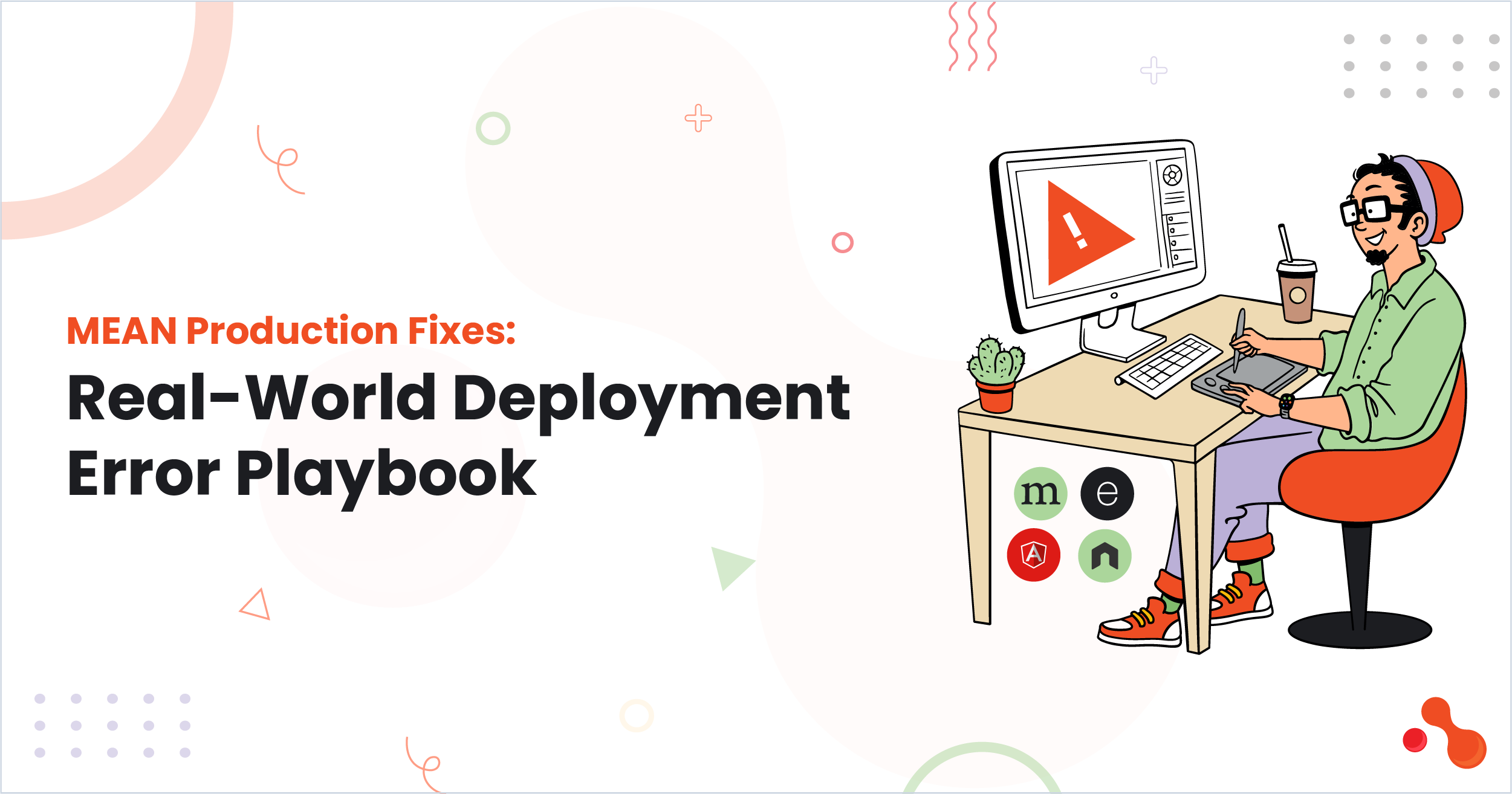 MEAN Production Fixes Real-World Deployment Error Playbook