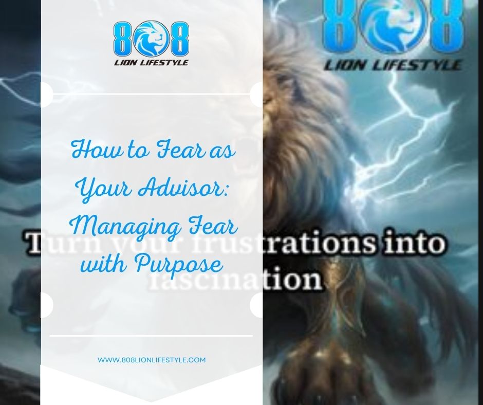 Allow fear to advise you