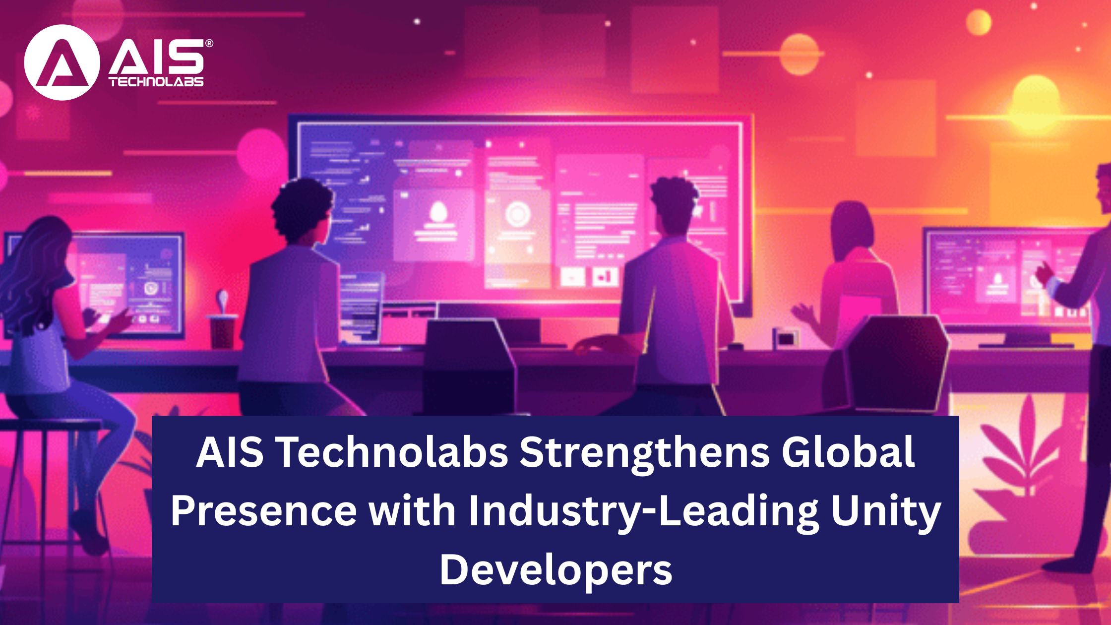 AIS Technolabs Strengthens Global Presence with Industry-Leading Unity Developers