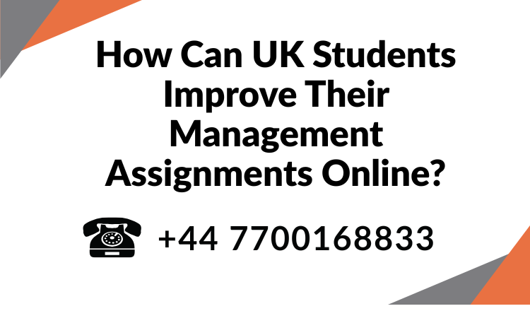 How Can UK Students Improve Their Management Assignments Online