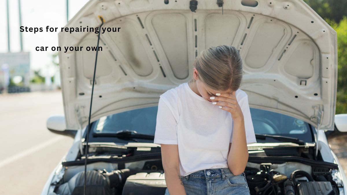 Steps for repairing your car on your own